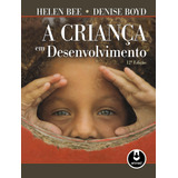 A Criança Em Desenvolvimento, De Bee, Helen. Artmed Editora Ltda., Capa Mole Em Português, 2011