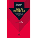 A Crise Da Economia Global, De Sandro Mezzadra. Série A Política No Império Editora José Olympio Ltda., Capa Mole Em Português, 2011