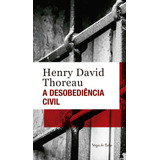 A Desobediência Civil, De David Thoreau,
