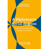 A Diplomacia Social De Jesus: Como