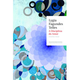 A Disciplina Do Amor, De Telles, Lygia Fagundes. Editora Schwarcz Sa, Capa Mole Em Português, 2010