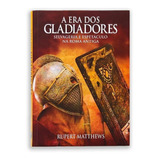 A Era Dos Gladiadores - Rupert