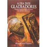 A Era Dos Gladiadores