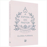 A Esposa Do Pastor - Gloria Furman: Livros Evangélicos Geral, De Gloria Furman. Editora Fiel Em Português