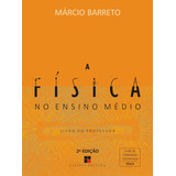A Física No Ensino Médio: Livro Do Professor, De Barreto, Márcio. M. R. Cornacchia Editora Ltda., Capa Mole Em Português, 2021