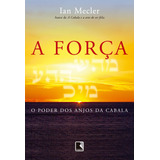 A Força: O Poder Dos Anjos Da Cabala, De Mecler, Ian. Editorial Editora Record Ltda., Tapa Mole En Português, 2009