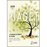 A Formação Do Símbolo Criança, De Piaget. Editorial Ltc, Tapa Mole, Edición 4ª Edição - 2010 En Português