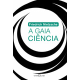 A Gaia Ciência, De Nietzsche, Friedrich.