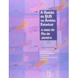 A Gestao Do Sus No Ambito Estadual: O Caso Do Rio