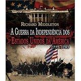 A Guerra Da Independência Dos Estados Unidos Da América: 1, De Middleton, Richard. Editora Madras, Capa Mole Em Português
