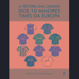 A História Das Camisas Dos 10 Maiores Times Da Europa, De Rito, Mauricio. Editora Original Ltda., Capa Mole Em Português, 2013