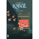 A História De Iqbal, De D'adamo, Francesco. Editorial Editora Wmf Martins Fontes Ltda, Tapa Mole En Português, 2016