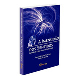 A Imensidão Dos Sentidos: Não Aplica, De Médium: Francisco Do Espirito Santo Neto / Ditado Por: Hammed. Série Não Aplica, Vol. Não Aplica. Editora Boa Nova, Edição Não Aplica Em Português, 2018
