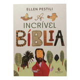 A Incrível Bíblia, De Ellen Pestili.