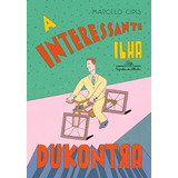 A Interessante Ilha Dukontra, De Cipis, Marcelo. Editora Schwarcz Sa, Capa Mole Em Português, 2009