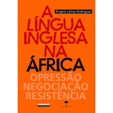A Língua Inglesa Na África: Opressão,
