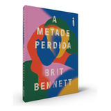 A Metade Perdida, De Bennett, Brit. Editora Intrínseca Ltda., Riverhead Books, Capa Mole Em Português, 2021