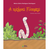 A Minhoca Filomena, De Dominguez, Márcia Glória Rodriguez. Bichos E Rimas Editorial Editora Do Brasil, Tapa Mole En Português, 2008