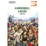 A Moreninha 2: A Missão, De Jaf, Ivan. Série Descobrindo Os Clássicos Editora Somos Sistema De Ensino, Capa Mole Em Português, 2008