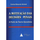 A Motivação Das Decisões Penais: A Partir Da Teoria Garan