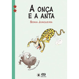 A Onça E A Anta, De Junqueira, Sonia. Editora Somos Sistema De Ensino Em Português, 2007