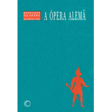 A Ópera Alemã, De Coelho, Lauro Machado. Série História Da Opera (3), Vol. 3. Editora Perspectiva Ltda., Capa Mole Em Português, 2011