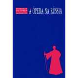 A Ópera Na Rússia, De Coelho, Lauro Machado. Série História Da Opera Editora Perspectiva Ltda., Capa Mole Em Português, 2001