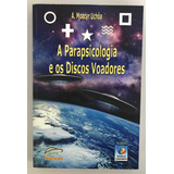 A Parapsicologia E Os Discos Voadores A Moacyr Uchôa Livro Ufo Espirita