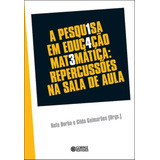 A Pesquisa Em Educação Matemática: Repercussões Em Sala De Aula, De Guimarães, Gilda. Cortez Editora E Livraria Ltda, Capa Mole Em Português, 2009