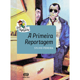 A Primeira Reportagem, De Pereira, Sylvio. Série Vaga-lume Editora Somos Sistema De Ensino, Capa Mole Em Português, 2016