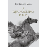 A Quadragésima Porta, De José Geraldo