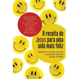 A Receita De Jesus Para Uma Vida Mais Feliz Thomas Nelson
