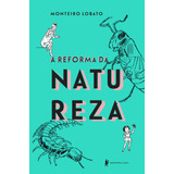A Reforma Da Natureza: Edição De Luxo, De Lobato, Monteiro. Editorial Editora Globo S/a, Tapa Dura En Português, 2018