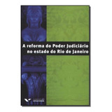 A Reforma Do Poder Judiciário No Estado Do Rio De Janeiro, De Diversos. Editora Fgv, Capa Mole Em Português