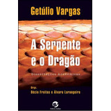 A Serpente E O Dragão: Getúlio Vargas, De Freitas, Décio. Editora Sulina, Capa Mole, Edição 1ª Edição - 2003 Em Português