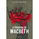 A Tragédia De Macbeth, De Shakespeare,