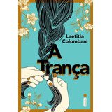 A Trança (nova Edição), De Laetitia Colombani. Editora Intrínseca Ltda, Capa Mole, Edição Brochura Em Português, 2023