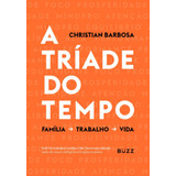 A Tríade Do Tempo - Christian Barbosa - Editora Buzz