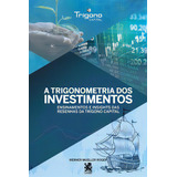 A Trigonometria Dos Investimentos, De Werner