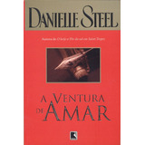 A Ventura De Amar, De Steel, Danielle. Editora Record Ltda., Capa Mole Em Português, 1988