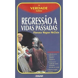 A Verdade Sobre Regressão A Vidas Passadas, De Mcclain Wagner. Editora Mauad X Em Português