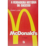 A Verdadeira História Do Sucesso Mcdonalds - John Love 1989