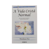 A Vida Cristã Normal - Watchman Nee | Livros Cristãos Literatura Gospel Editora Cristã Livro Cristão Religioso Compra Segura Livro Mais Vendido Compra Recomendada Livro Mais Vendido Melhor Compra