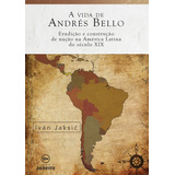 A Vida De Andrés Bello: Erudição