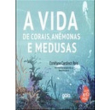 A Vida De Corais, Anêmonas E Medusas, De Reis, Estéfane Cardinot. Editora Gaia, Capa Mole Em Português