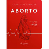 Aborto Um Estudo Bíblico Em Defesa Da Vida, De Arival Dias Casimiro., Vol. Único. Editora Heziom, Capa Mole, Edição 1°edição Em Português, 2023