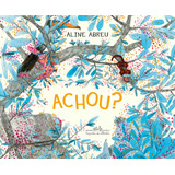 Achou!, De Abreu, Aline. Editora Schwarcz