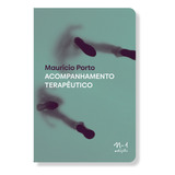Acompanhamento Terapêutico, De Mauricio Porto. Editora
