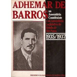 Adhemar De Barros Na Assembléia Constituinte 1935/1937