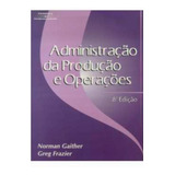Administração Da Produção E Operações-8ªedição De Norman Gaither E Greg Frazier Pela Cengage Learning (1999)